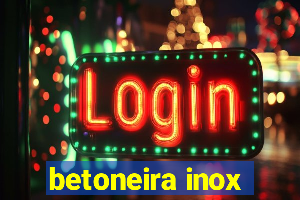 betoneira inox